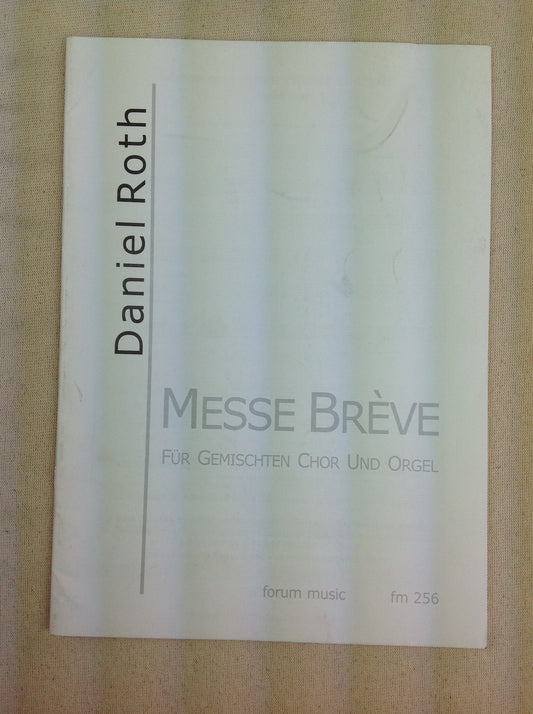 Daniel Roth Messe brève für Gemischten Chor und Orgel