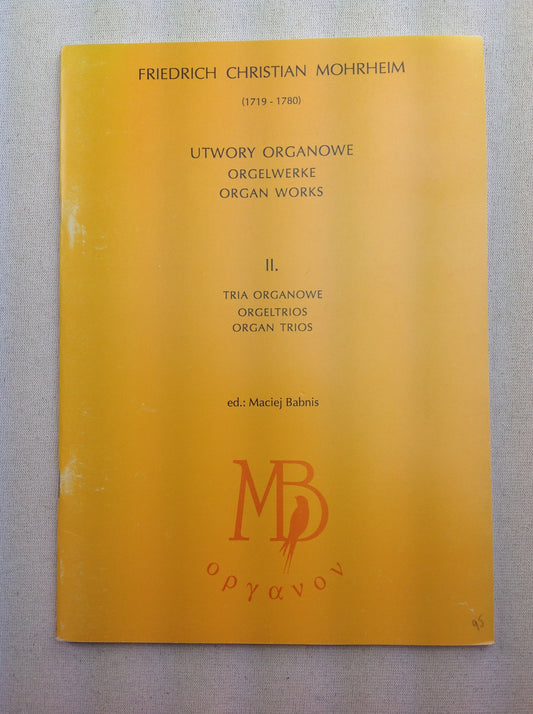 Mohrheim Friedrich Christian Orgel works volume 2 Organ trios