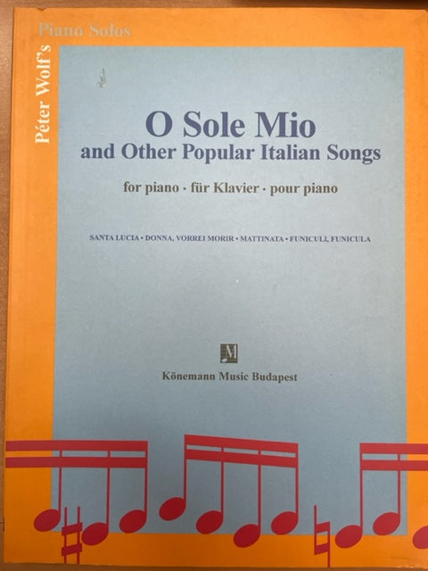 Partition piano : O sole mio and other popular italian songs (Peter Wolf)