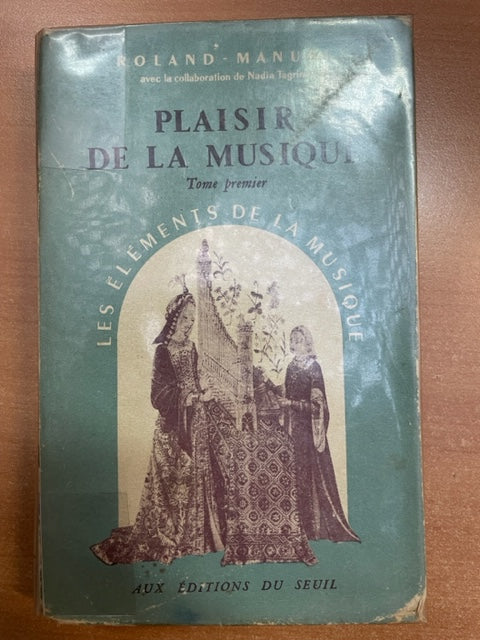 Plaisir de la musique Tome 1 les éléments de la musique livre de Roland Manuel