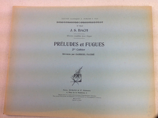 J.S. Bach Préludes et fugues révision G Fauré 2e cahier partition pour orgue