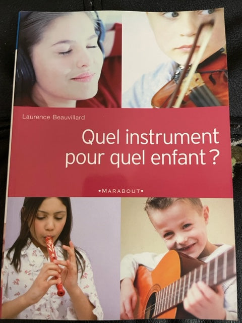 Quel instrument pour quel enfant ? Livre de Laurence Beauvillard