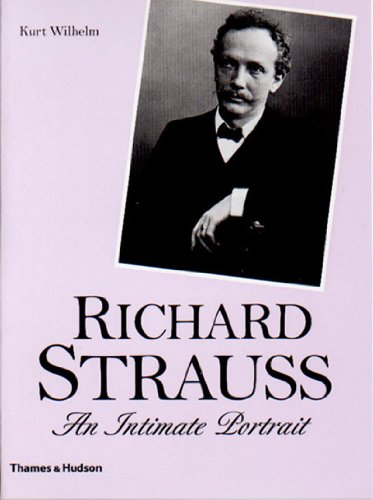 Richard Strauss, the intimate portrait livre de Wilhelm K