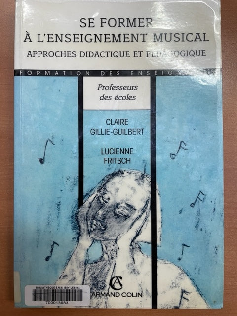 Se former à l'enseignement musical Approches didactique et pédagogique livre de Claire Gillie-Guilbert- 3000 partitions, livres et vinyles d'occasion  en vente sur notre site internet gastonmusicclub.fr Gaston Music Store