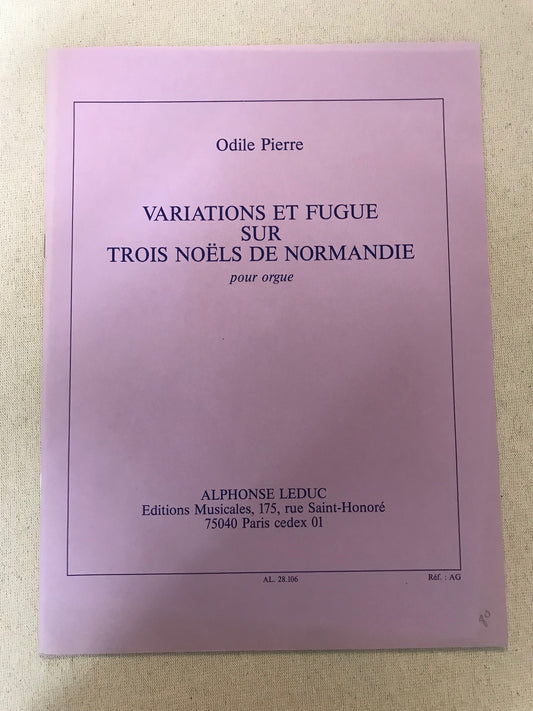 Odile Pierre Variations et fugue sur 3 Noëls de Normandie opus 1 partition pour orgue