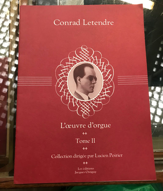 Conrad Letendre L'oeuvre d'orgue tome II 2 pièces et 3 Noëls partition pour orgue